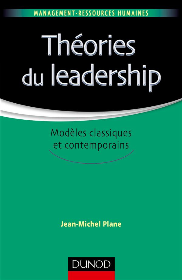 Théories du leadership. Modèles classiques et contemporains