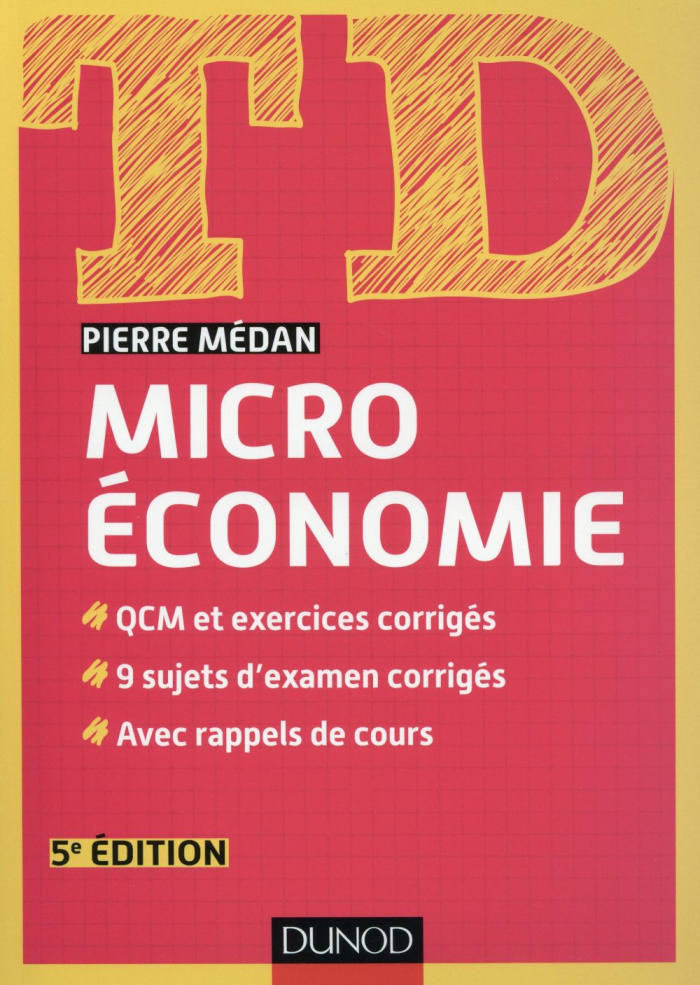 Microéconomie. QCM et exercices corrigés, 10 sujets d'examen corrigés, avec rappels de cours, 5e édi