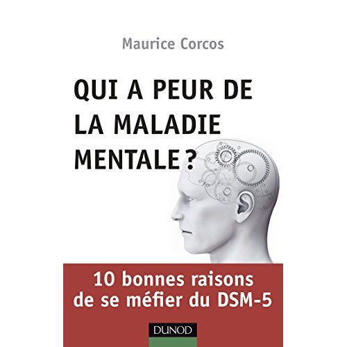 Qui a peur de la maladie mentale ? 10 bonnes raisons de se méfier du DSM-5