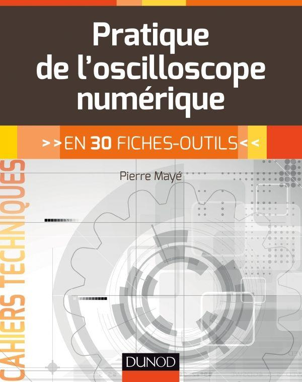 Pratique de l'oscilloscope en 30 fiches-outils
