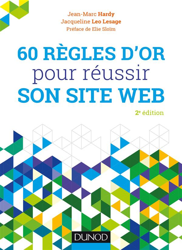 60 règles d'or pour réussir son site web. 2e édition