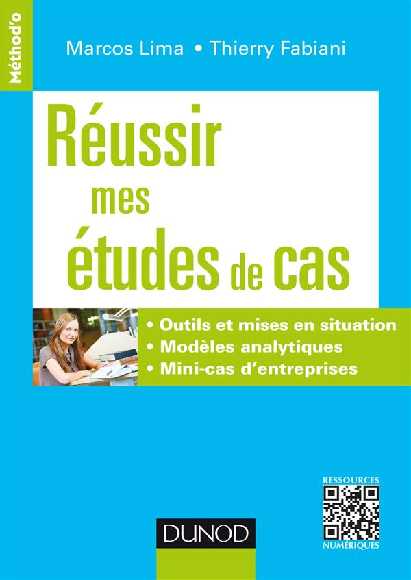 Réussir mes études de cas. Outils et mises en situation, modèles analytiques, mini-cas d'entreprises