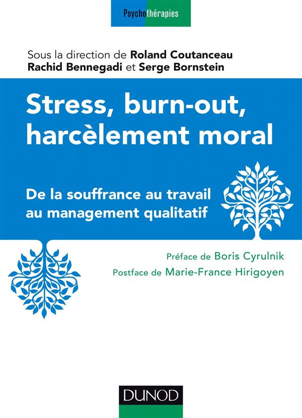 Stress, burn-out, harcèlement moral. De la souffrance au travail au management qualitatif