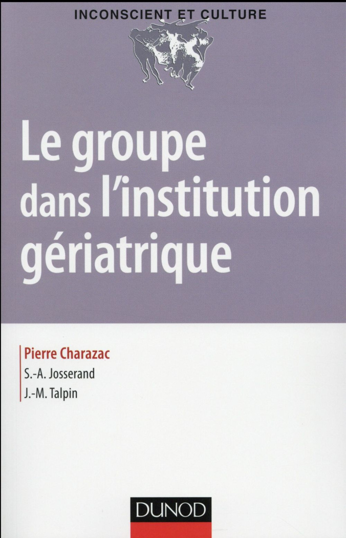 Le groupe dans l'institution gériatrique
