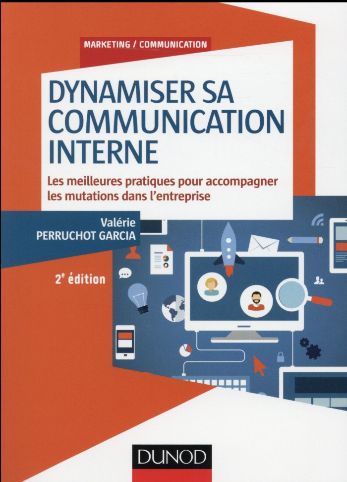 Dynamiser sa communication interne. Les meilleures pratiques pour accompagner les mutations dans l'e