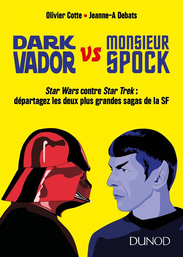 Dark Vador VS Monsieur Spock. Star Wars contre Star Trek : départagez les deux plus grandes sagas de