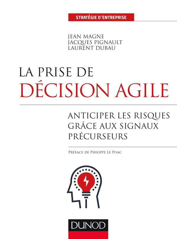 La prise de décision agile. Anticiper les risques grâce aux signaux précurseurs