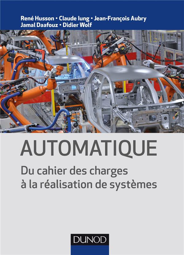 Automatique. Du cahier des charges à la réalisation de systèmes