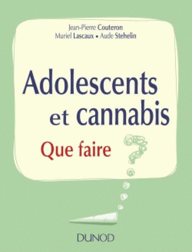 Adolescents et cannabis. Que faire ?