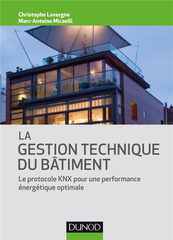 La gestion technique du bâtiment. Le protocole KNX pour une performance énergétique optimale
