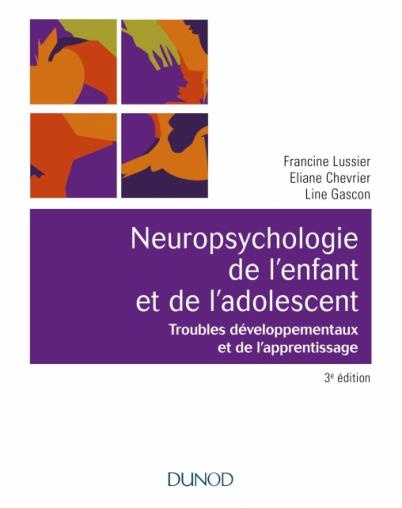 Neuropsychologie de l'enfant et de l'adolescent. Troubles développementaux et de l'apprentissage, 3e