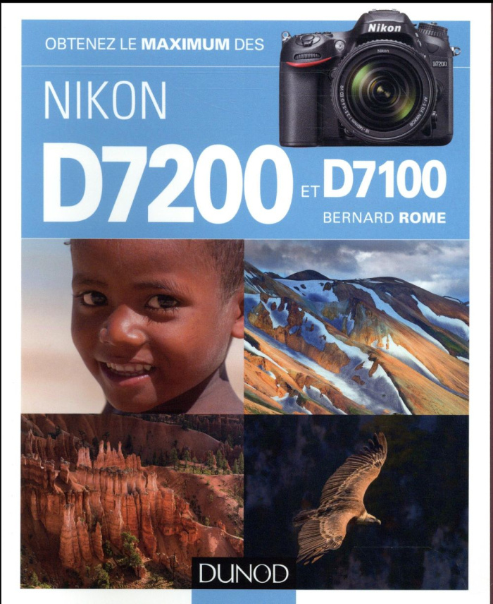 Obtenez le maximum des Nikon D7200 et D7100. 2e édition