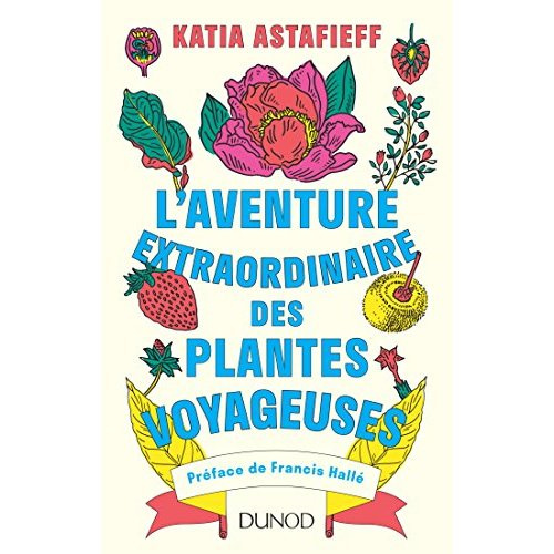 L'aventure extraordinaire des plantes voyageuses