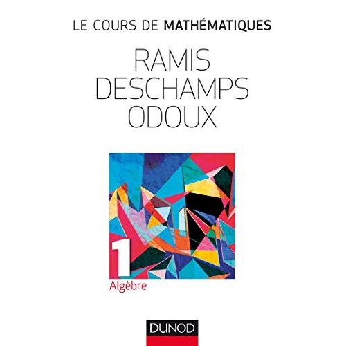 Le cours de mathématiques. Tome 1, Algèbre, 2e édition