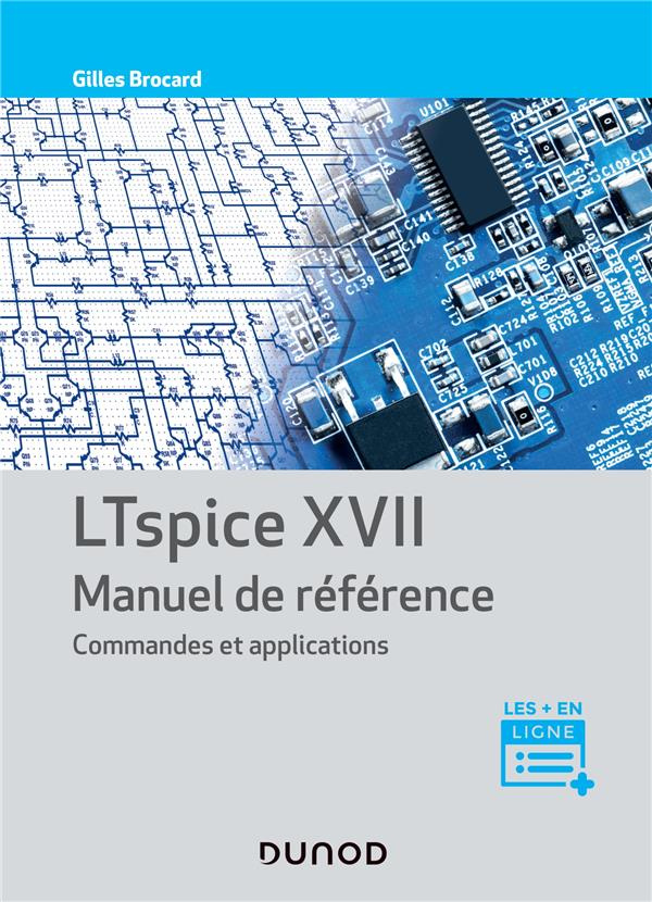 LTspice XVII Manuel de référence. Commandes et applications