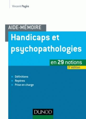 Handicaps et psychopathologies. En 29 notions, 3e édition