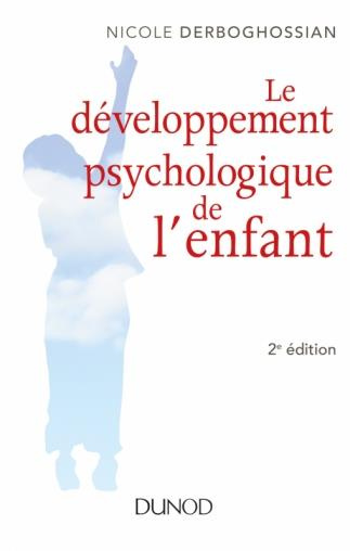 Le développement psychologique de l'enfant pas à pas. 2e édition