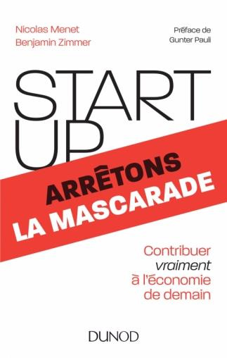 Startup, arrêtons la mascarade. Contribuer vraiment à l'économie de demain