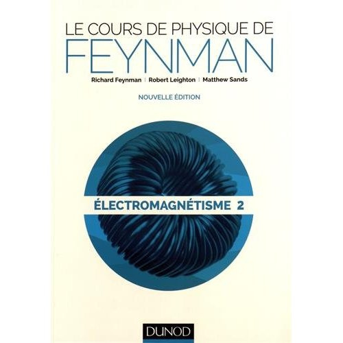 Le cours de physique de Feynman. Electromagnétisme Tome 2