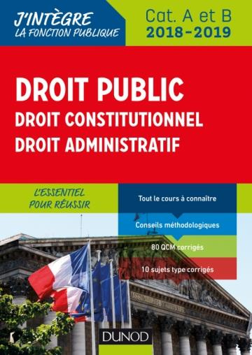 Droit public, droit constitutionnel, droit administratif. L'essentiel pour réussir catégories A et B
