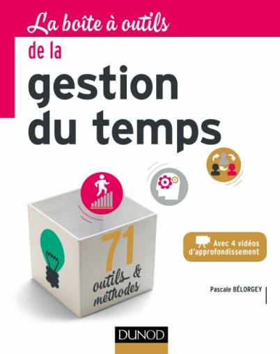 La boîte à outils de la gestion du temps. 2e édition