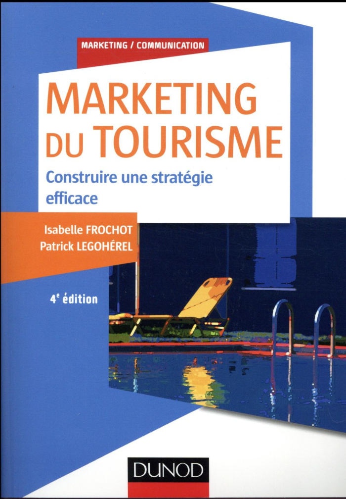 Marketing du tourisme. Construire une stratégie efficace, 4e édition