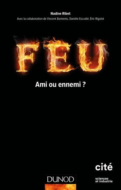 Feu - Ami ou ennemi ?