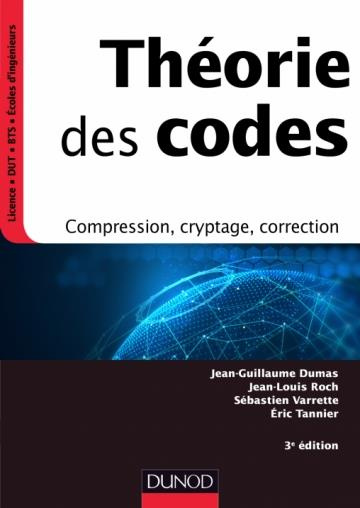 Théorie des codes. Compression, cryptage, correction, 3e édition