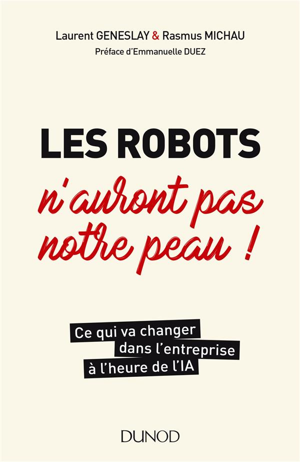 Les robots n'auront pas notre peau. Ce qui va changer dans l'entreprise à l'heure de l'IA