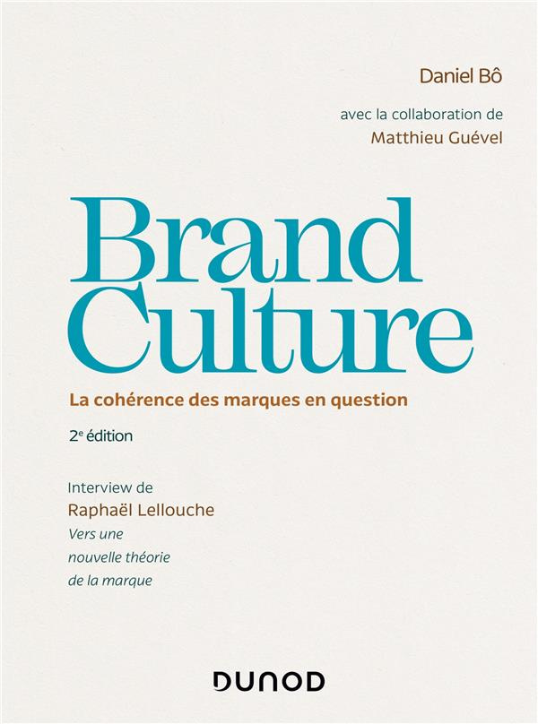Brand Culture. La cohérence des marques en question, 2e édition