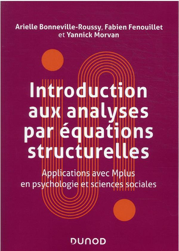 Introduction aux analyses par équations structurelles. Applications avec Mplus en psychologie et sci