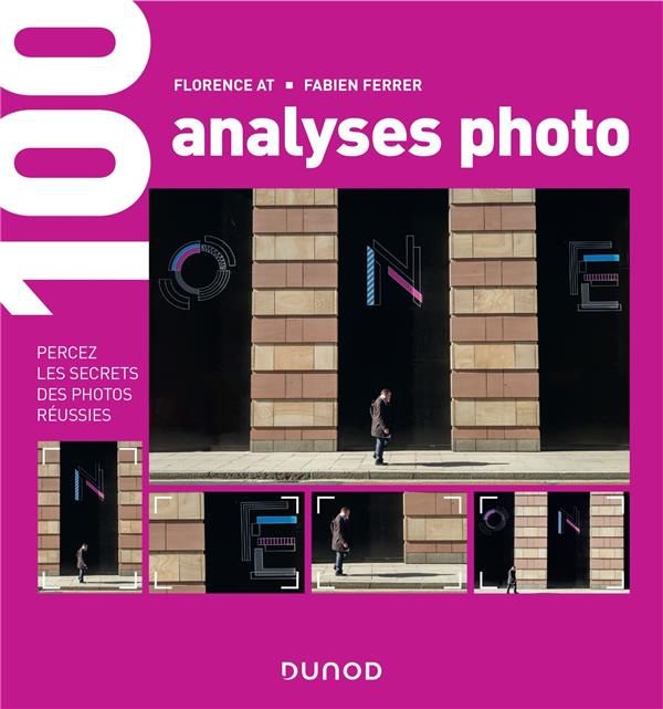 100 analyses photo. Percez les secrets des photos réussies