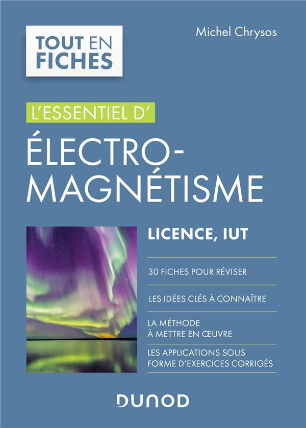 L'essentiel d'électromagnétisme. Licence, IUT