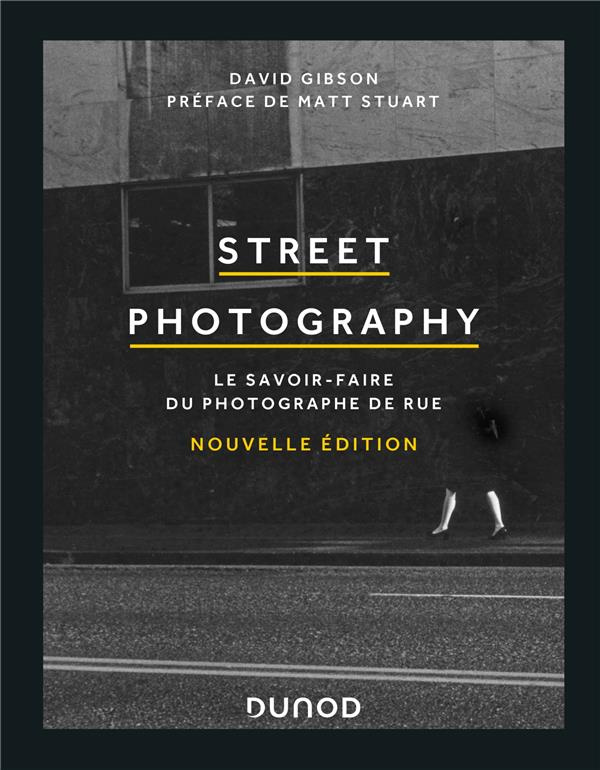 Street photography. Le savoir-faire du photographe de rue