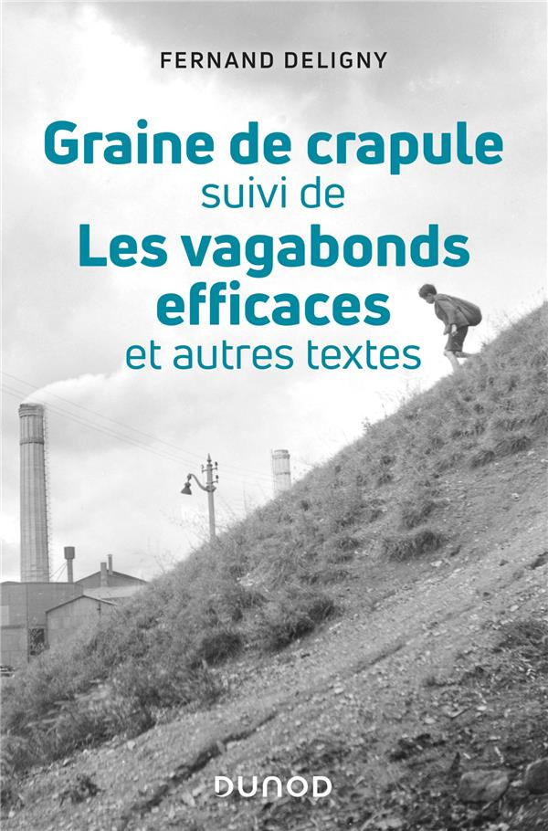 Graine de crapule - Conseils aux éducateurs qui voudraient la cultiver. Suivi de Les vagabonds effic