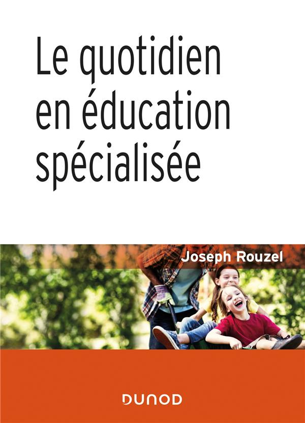 Le quotidien en éducation spécialisée. 2e édition