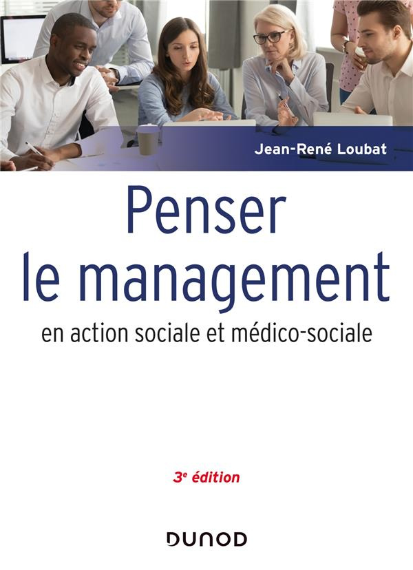 Penser le management en action sociale et médico-sociale. 3e édition