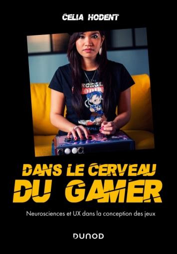 Dans le cerveau du gamer. Neurosciences et UX dans la conception de jeux vidéo