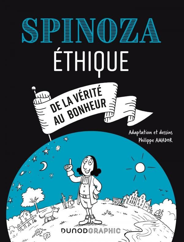 Spinoza. Ethique. De la vérité au bonheur