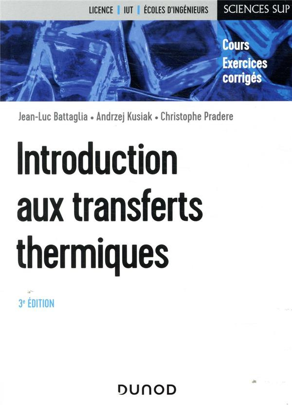 Introduction aux transferts thermiques. Cours et exercices corrigés, 3e édition