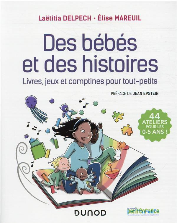 Des bébés et des histoires. Livres, jeux et comptines pour tout-petits