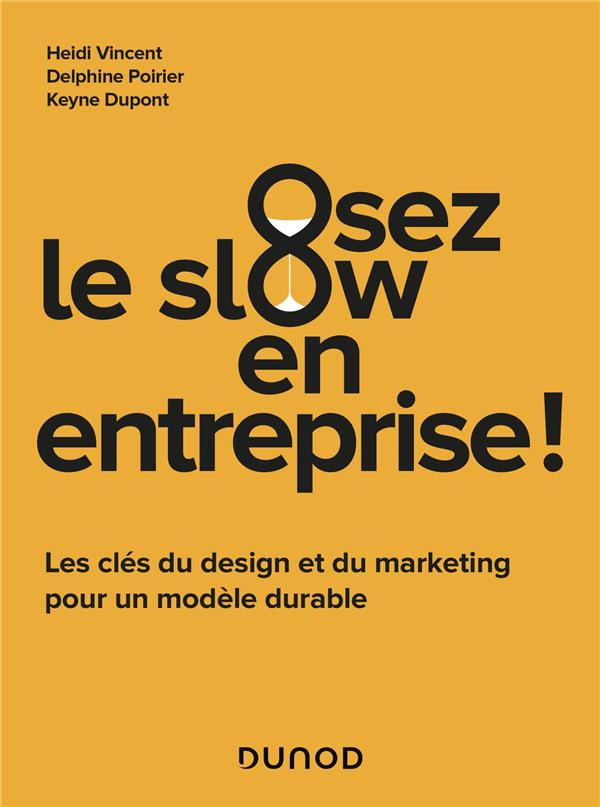 Osez le slow en entreprise ! Les clés du design et du marketing pour un modèle durable