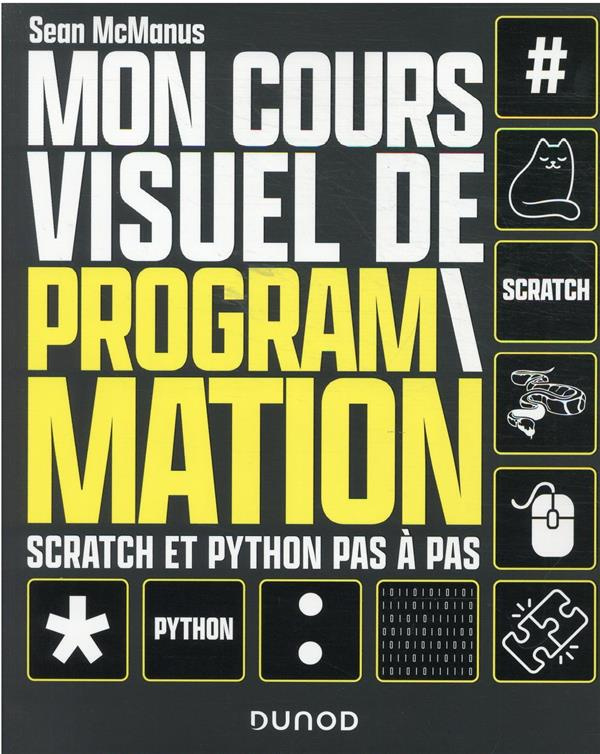 Mon cours visuel de programmation. Scratch et Python pas-à-pas