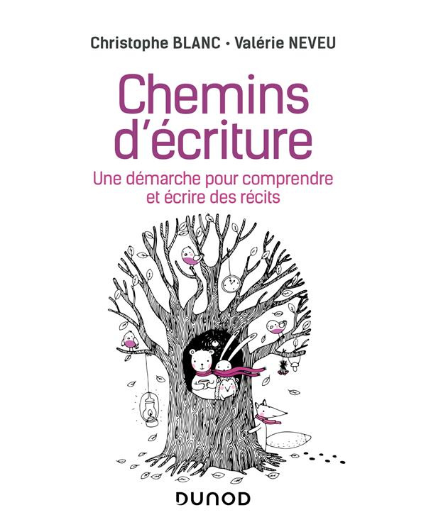 Chemins d'écriture. Une démarche pour comprendre et écrire des récits