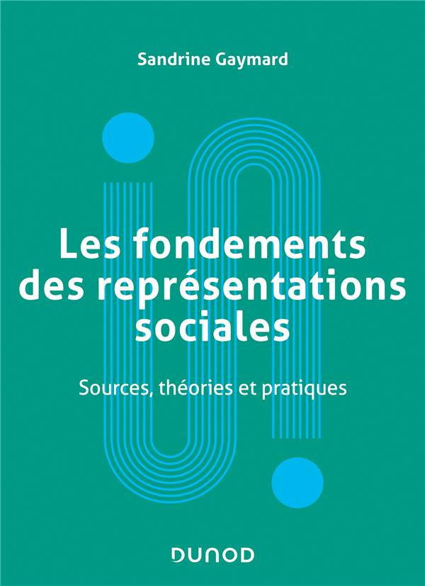Les fondements des représentations sociales. Sources, théories et pratiques