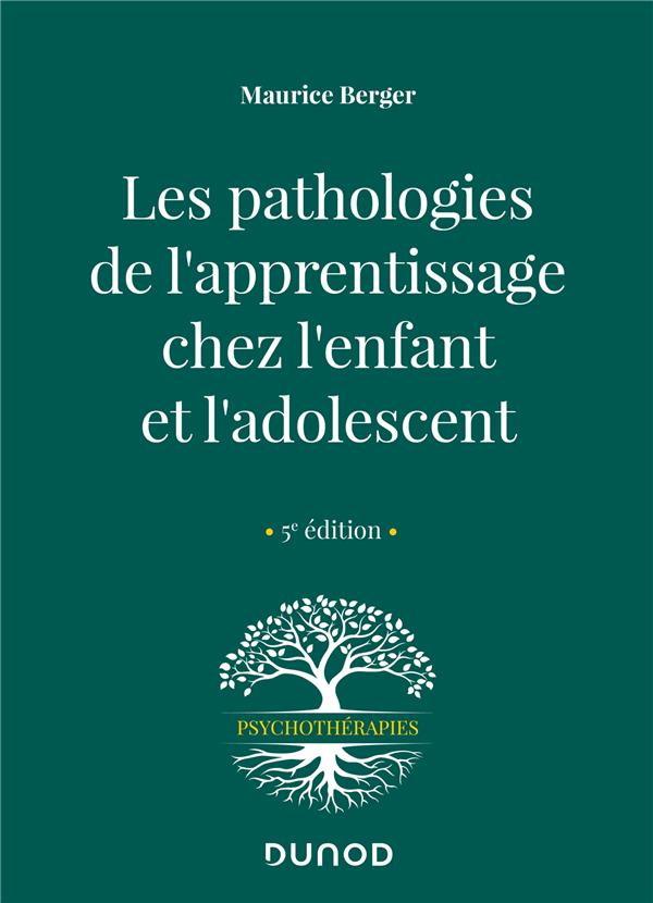Les pathologies de l'apprentissage chez l'enfant et l'adolescent. 5e édition