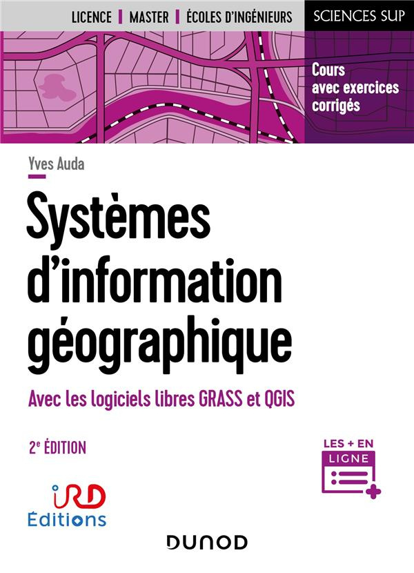 Systèmes d'information géographique. Avec les logiciels libres GRASS et QGIS, 2e édition