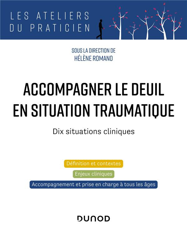 Accompagner le deuil en situation traumatique. Dix situations cliniques