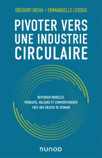 Pivoter vers une industrie circulaire. Construire un futur avec une nouvelle génération d'entreprise