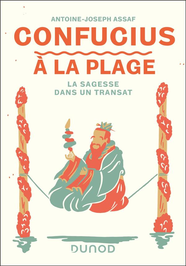 Confucius à la plage. La sagesse dans un transat
